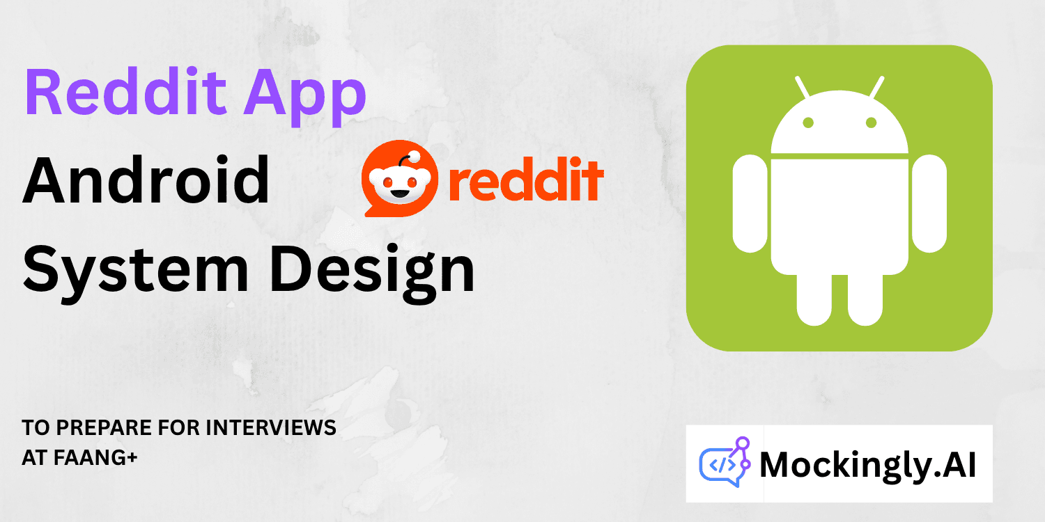 Android System Design: Design Reddit